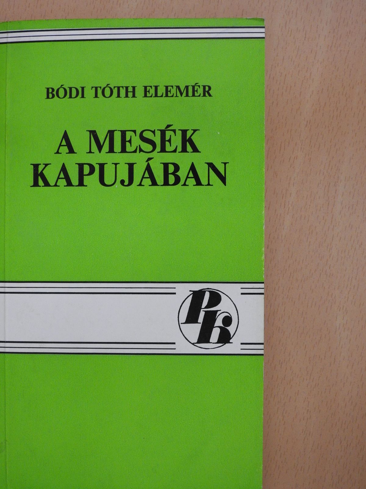 Bódi Tóth Elemér - A mesék kapujában (dedikált példány) [antikvár]