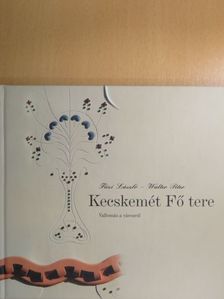 Füzi László - Kecskemét Fő tere [antikvár]