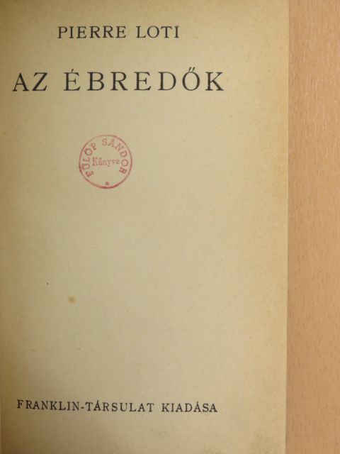 Pierre Loti - Az ébredők [antikvár]