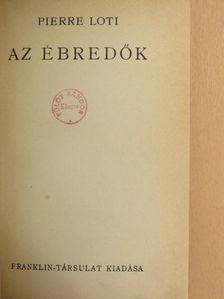 Pierre Loti - Az ébredők [antikvár]