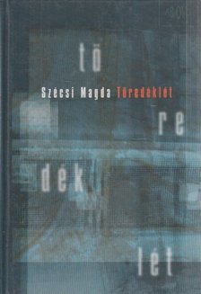 Szécsi Magda - Töredéklét [antikvár]