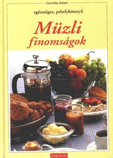 ADAM, CORNELIA - Müzli finomságok [antikvár]