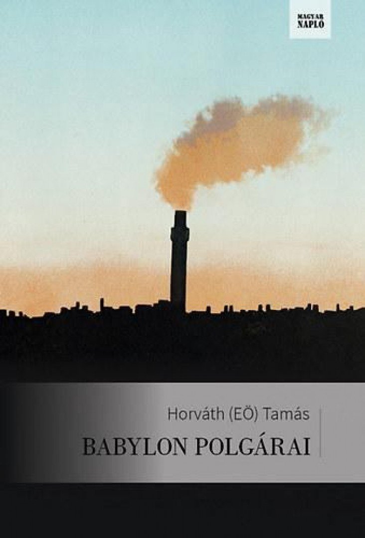 Horváth Tamás - Babylon polgárai [antikvár]