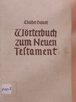 D. Dr. phil. h. c. Walter Bauer - Griechisch-Deutsches Wörterbuch zu den Schriften des Neuen Testaments und der übrigen urchristlichen Literatur [antikvár]