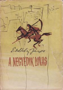 ERDŐDY JÁNOS - A negyedik lovas [antikvár]