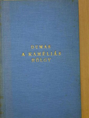 Ifjabb Alexandre Dumas - A kaméliás hölgy [antikvár]