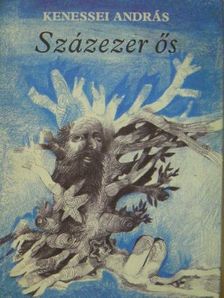 Kenessei András - Százezer ős [antikvár]