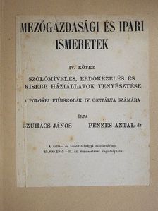 Dr. Pénzes Antal - Mezőgazdasági és ipari ismeretek IV. [antikvár]