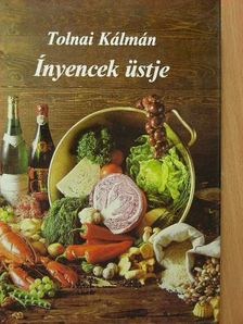 Tolnai Kálmán - Ínyencek üstje [antikvár]