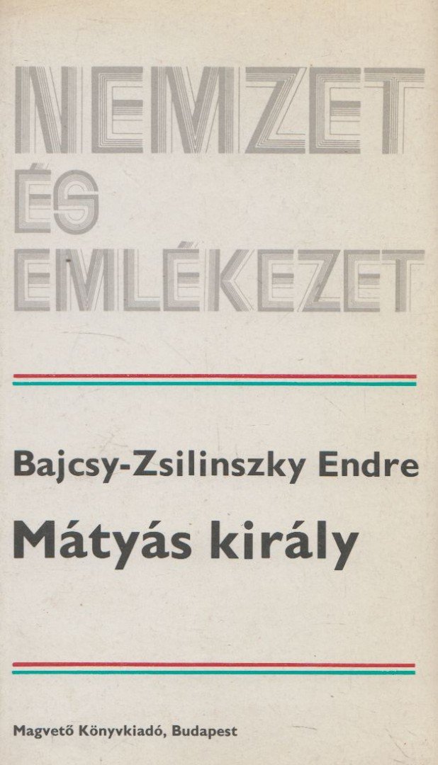 Bajcsy-Zsilinszky Endre - Mátyás király [antikvár]