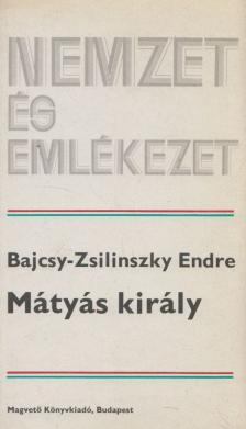 Bajcsy-Zsilinszky Endre - Mátyás király [antikvár]