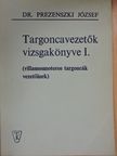 Dr. Prezenszki József - Targoncavezetők vizsgakönyve I. [antikvár]