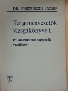 Dr. Prezenszki József - Targoncavezetők vizsgakönyve I. [antikvár]