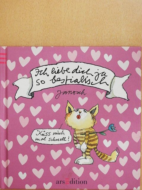Janosch - Ich liebe dich ja so bestialisch [antikvár]