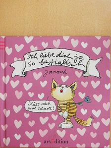 Janosch - Ich liebe dich ja so bestialisch [antikvár]