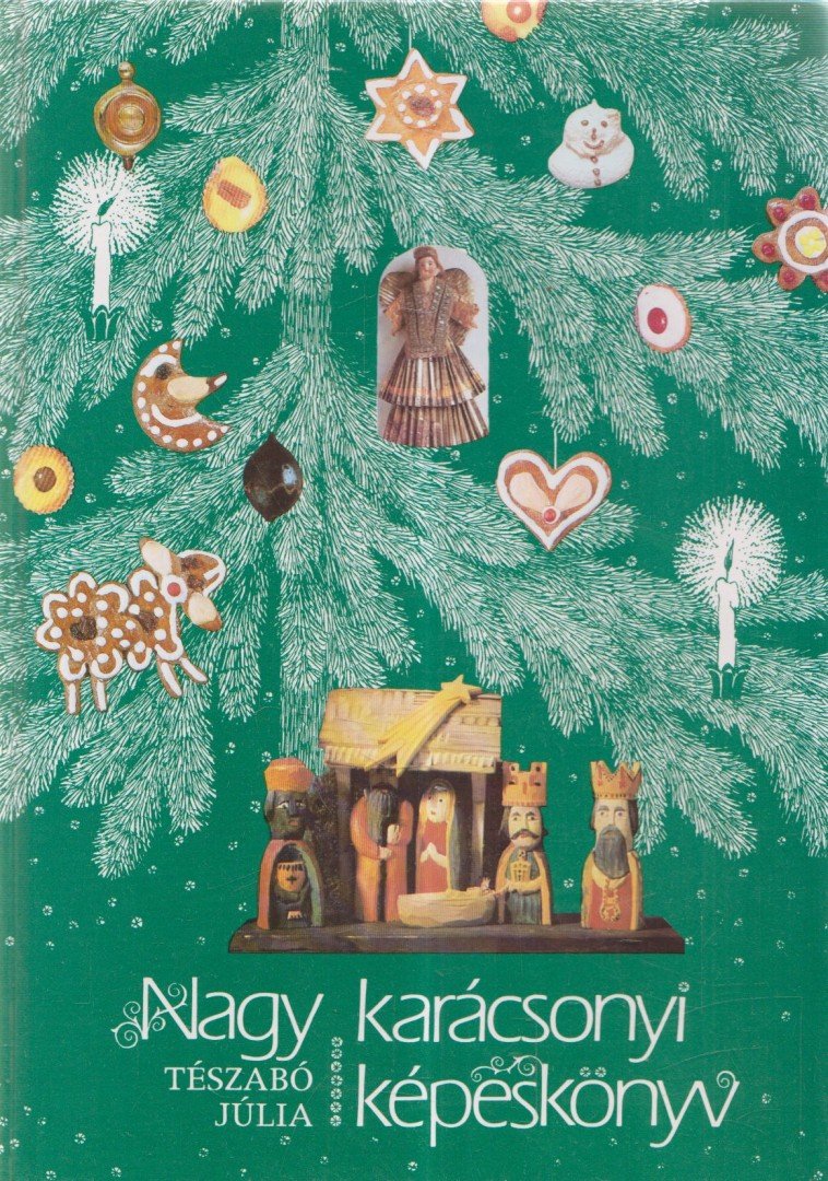 Tészabó Júlia - Nagy karácsonyi képeskönyv [antikvár]