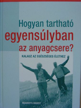 Hogyan tartható egyensúlyban az anyagcsere? [antikvár]