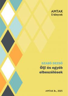 Szabó Dezső - Ölj! És egyéb elbeszélések [eKönyv: pdf]