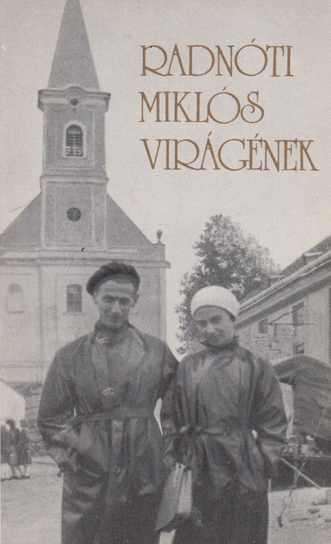 Radnóti Miklós - Virágének [antikvár]