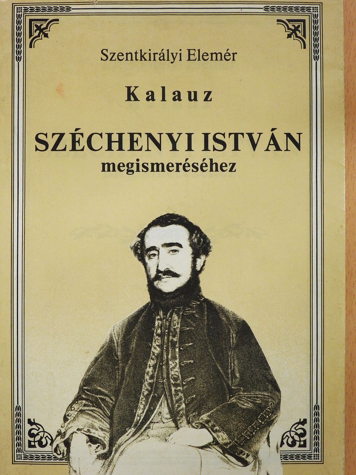 Szentkirályi Elemér - Kalauz Széchenyi István megismeréséhez (dedikált példány) [antikvár]