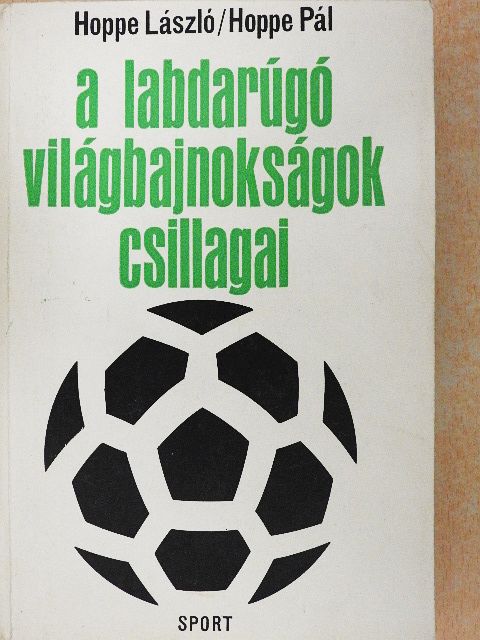 Hoppe László - A labdarúgó világbajnokságok csillagai [antikvár]