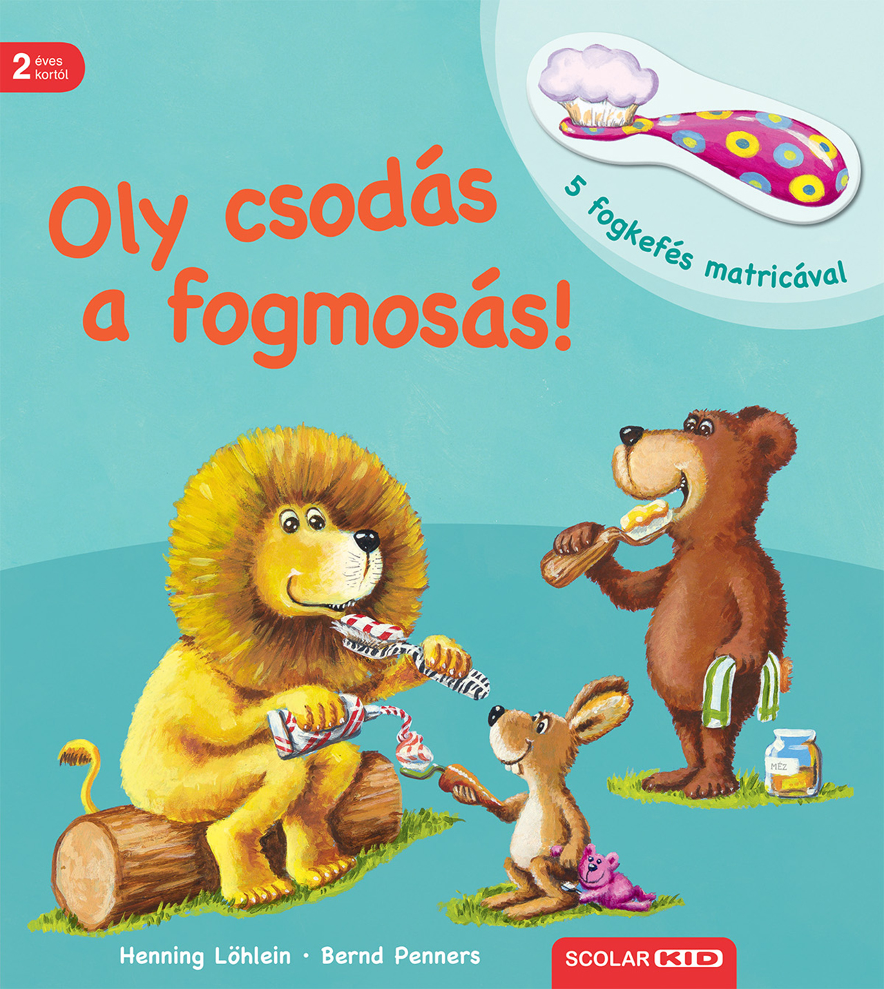 Bernd Penners - Henning Löhlein - Oly csodás a fogmosás