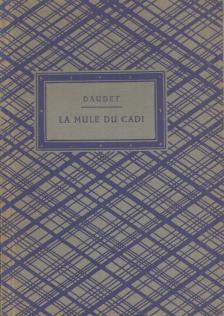ALPHONSE DAUDET - La Mule du Cadi [antikvár]