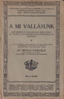 Dr. Budai Gergely - A mi vallásunk [antikvár]