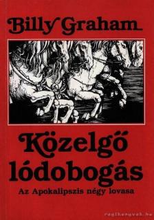 Billy Graham - Közelgő lódobogás [antikvár]