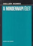 HELLER ÁGNES - A mindennapi élet [antikvár]