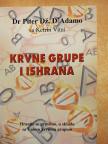 Dr. Peter J. D'Adamo - Krvne grupe i ishrana [antikvár]