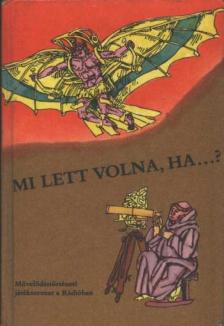 Erdei Grünwald Mihály - Mi lett volna, ha...? [antikvár]