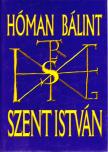 Hóman Bálint - Szent István (reprint) [antikvár]
