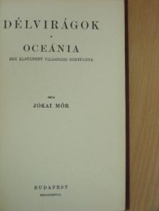 Jókai Mór - Délvirágok/Oceánia [antikvár]