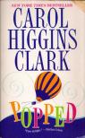 Carol Higgins Clark - Popped [antikvár]