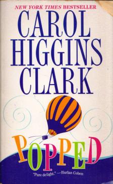 Carol Higgins Clark - Popped [antikvár]