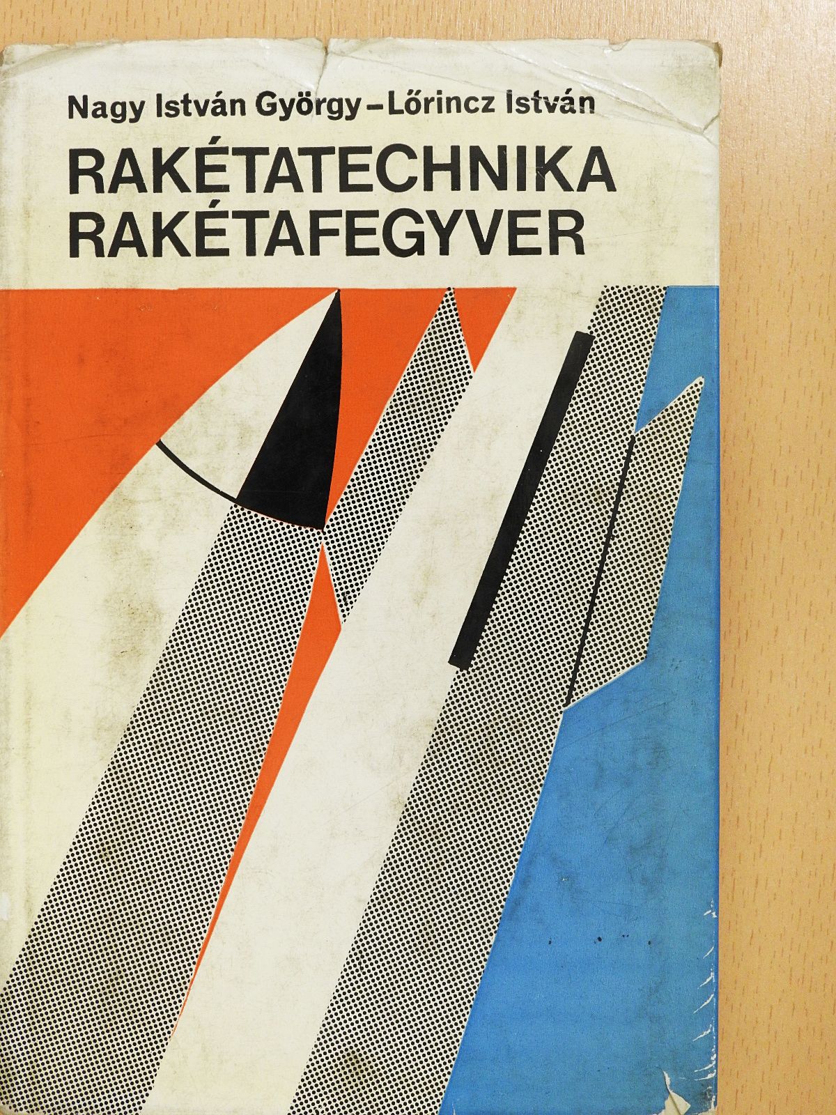 Lőrincz István - Rakétatechnika - rakétafegyver (dedikált példány) [antikvár]