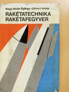 Lőrincz István - Rakétatechnika - rakétafegyver (dedikált példány) [antikvár]