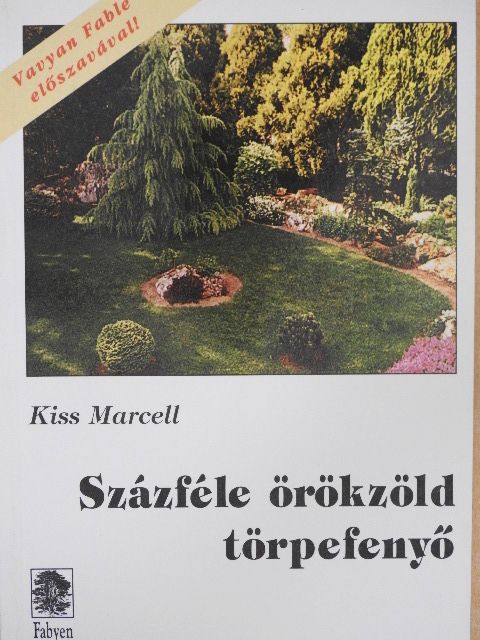Kiss Marcell - Százféle örökzöld törpefenyő [antikvár]