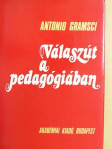 Antonio Gramsci - Válaszút a pedagógiában [antikvár]