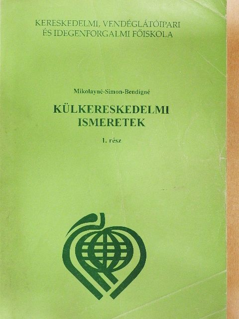 Bendigné Dr. Csánky Hayna - Külkereskedelmi ismeretek 1. [antikvár]