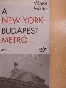 Vámos Miklós - A New York-Budapest metró [antikvár]