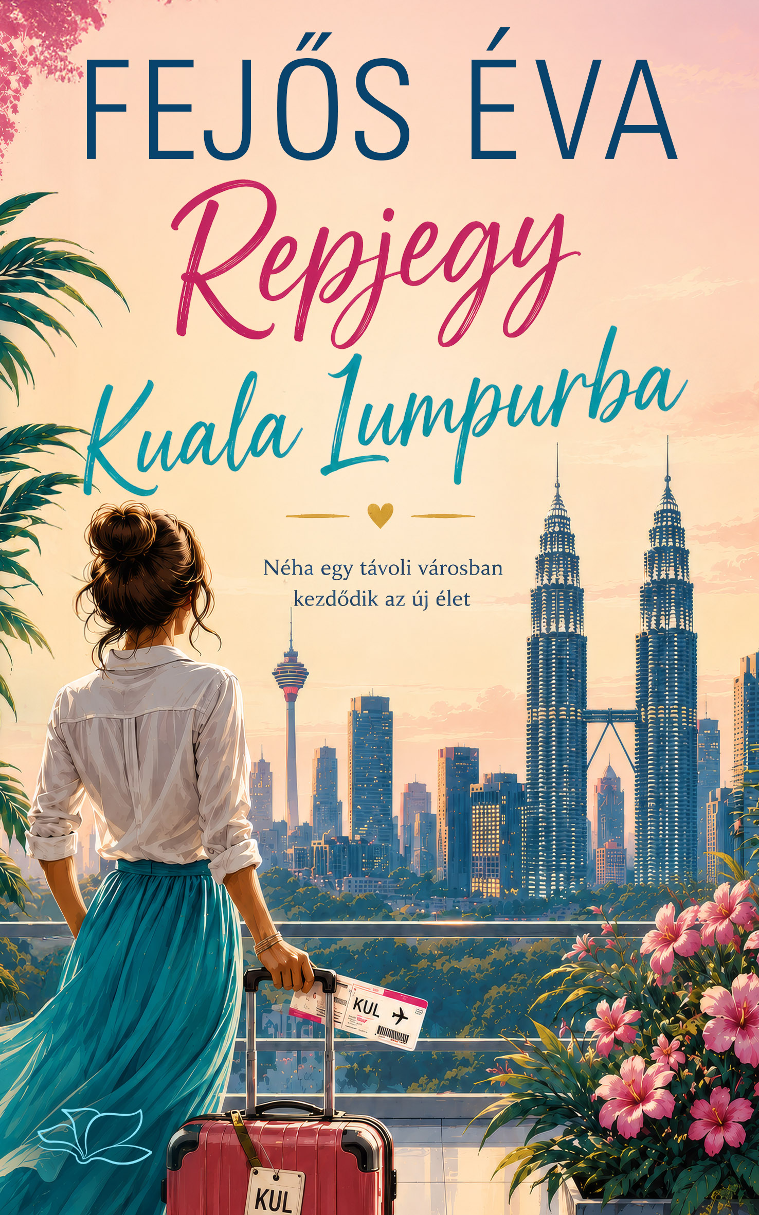 Fejős Éva - Repjegy Kuala Lumpurba