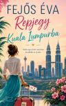Fejős Éva - Repjegy Kuala Lumpurba
