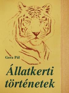 Gera Pál - Állatkerti történetek [antikvár]