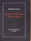 Dedinszky Gyula - A szlovák betű útja Békéscsabán [antikvár]