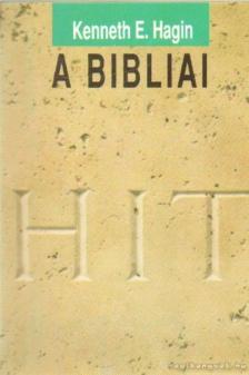 HAGIN, KENNETH E. - A bibliai hit [antikvár]