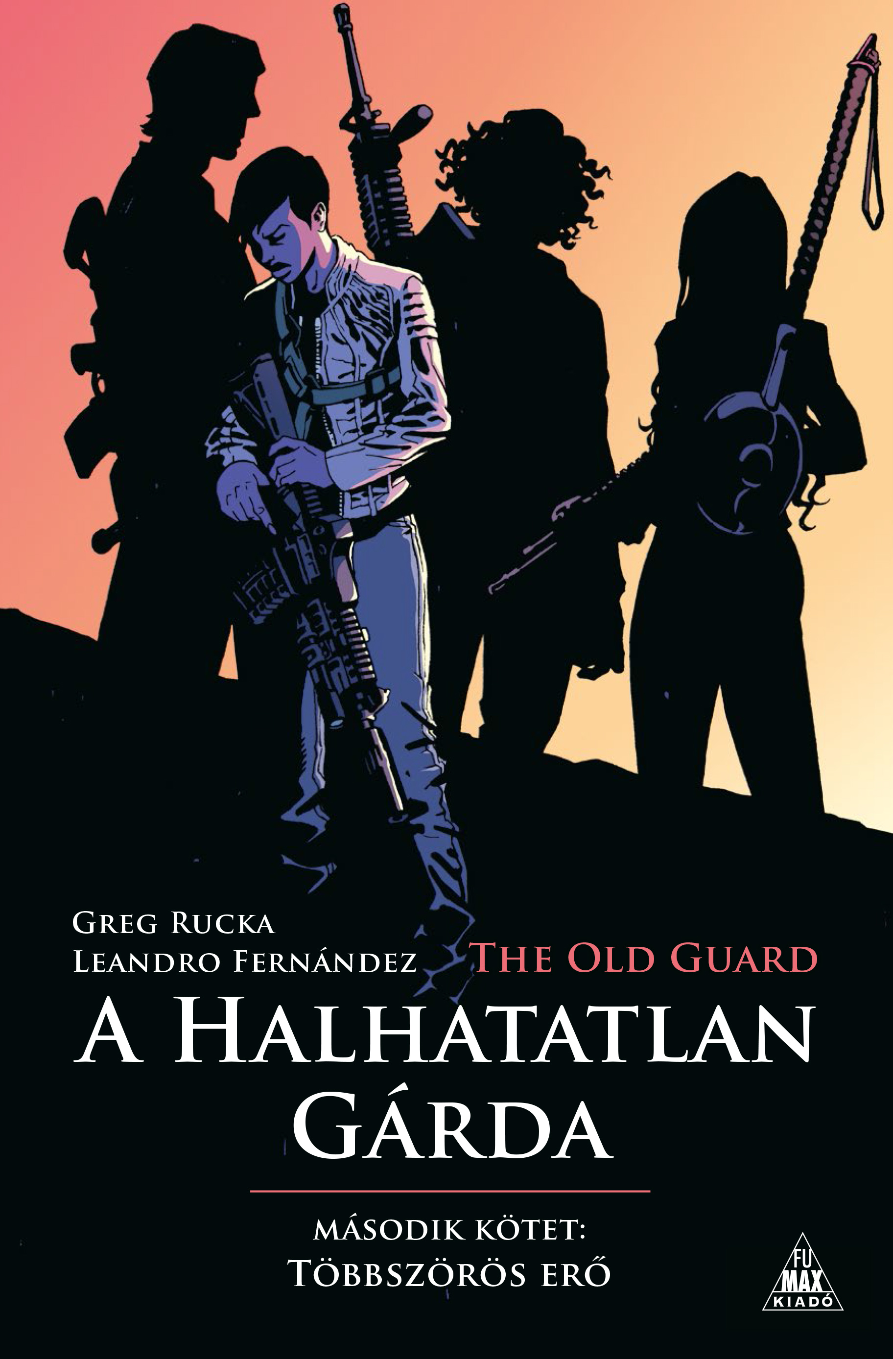 Greg Rucka - The Old Guard - A Halhatatlan Gárda 2.