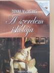 Donna MacMeans - A szerelem iskolája [antikvár]