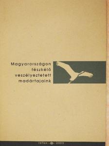 Magyarországon fészkelő veszélyeztetett madárfajaink [antikvár]